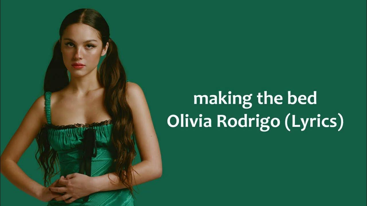 Olivia Rodrigo making the bed (Lyrics) YouTube