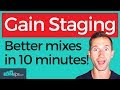 GAIN STAGING: Better mixes in 10 minutes [  FREE GIFT]