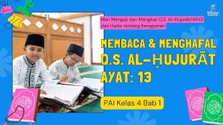 PAI KELAS 4 KURIKULUM MERDEKA BAB 1 | Membaca dan Menghafal  QS. Al Hujurat ayat 13