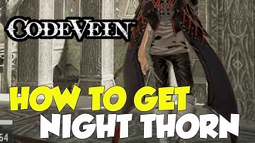 Code Vein How To Get Night Thorn (Blood Veil)