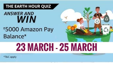 Amazon World Earth Hour Quiz Answers Today | Win 5000 Amazon Pay Balance