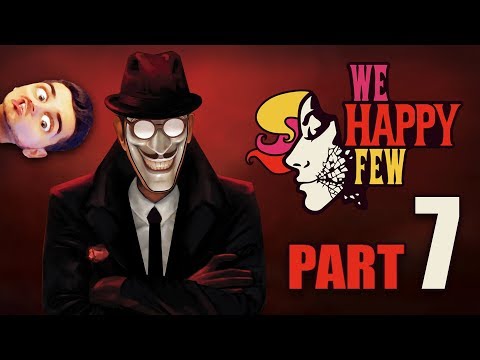 ►Zahráme sa na detektívov! - We Happy Few [FULL GAME] - Part. 7