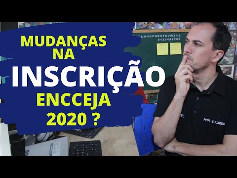 INSCRIÇÕES ENCCEJA 2020 MUDARAM?