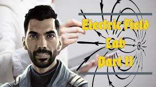 Electric Fields Lab – Part II – Apparatus, Setup, and Basics