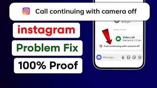 How To Fix Instagram Call Continuing With Camera Off Problem 2026 | Insta Call Continue Camera Off