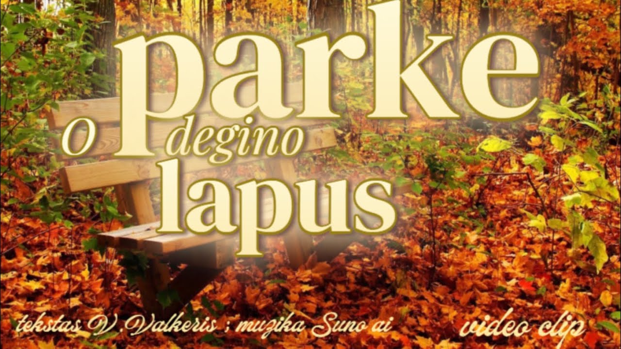 "O sename parke degina lapus."(iš archivo) Tekstas mano..,muzika:Suno ai...
