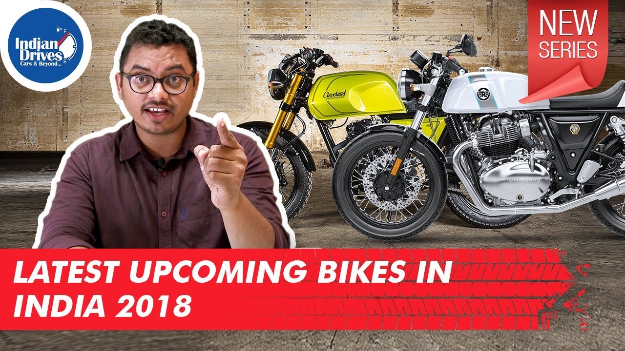 Latest Upcoming Bikes In India 2018 - Royal Enfield, CCW, Hero