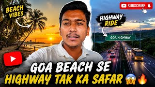 Goa Beach Se Highway Tak Ka Safar 😱🔥