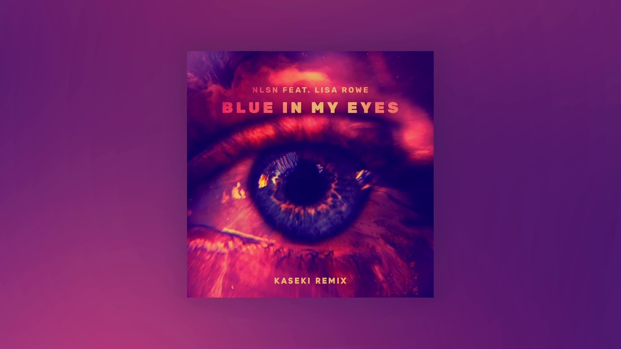 NLSN - Blue in My Eyes (Kaseki Remix)