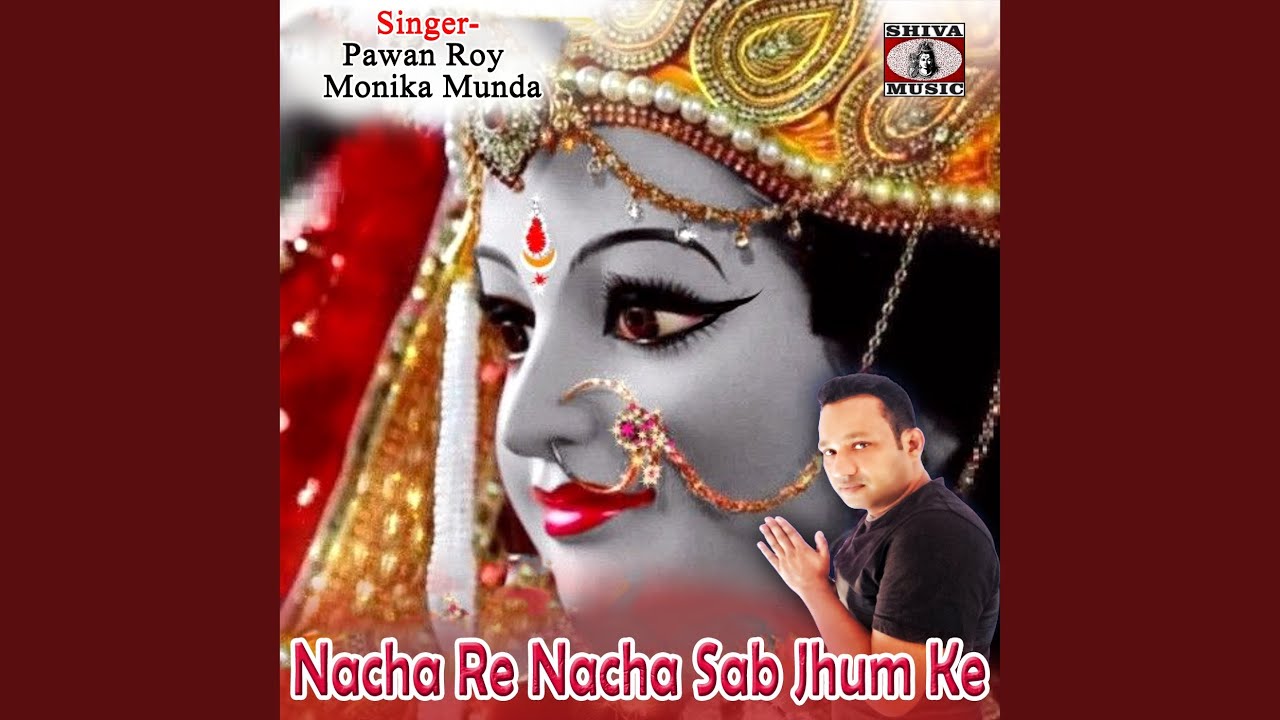 nacha-re-nacha-sab-jhum-ke-youtube