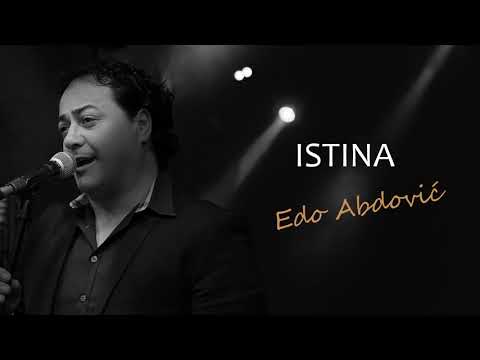 EDO ABDOVIĆ - ISTINA