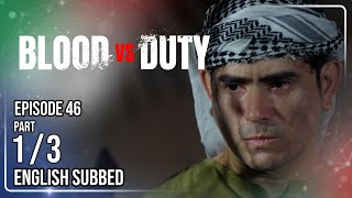 Blood vs Duty | Episode 46 (1/3) | June 8, 2026