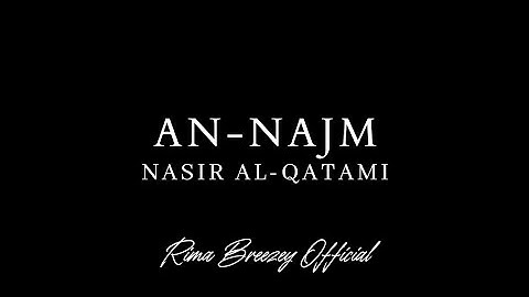 EMOTIONAL || SURAT AN-NAJM || NASSER AL-QATAMI || سورة النجم - ناصر القطامي