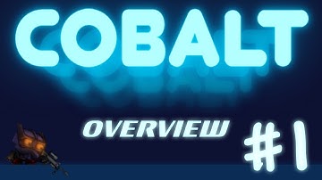 Cobalt is a Great Game! [Overview - Part 1]