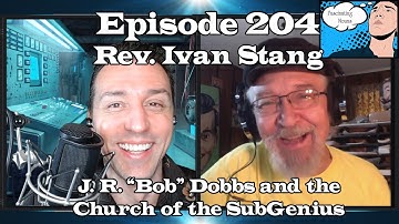 Fascinating Nouns Ep. 204:  J. R. "Bob" Dobbs and the Church of the SubGenius  w/ Rev. Ivan Stang
