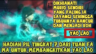 Inilah Pil Tingkat 7 Dari Tuan Fa Ma Untuk Membangkitkan Yao Lao | Battle Through The Heavens