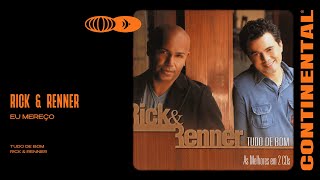 Rick & Renner - Eu Mereço (Áudio Oficial)