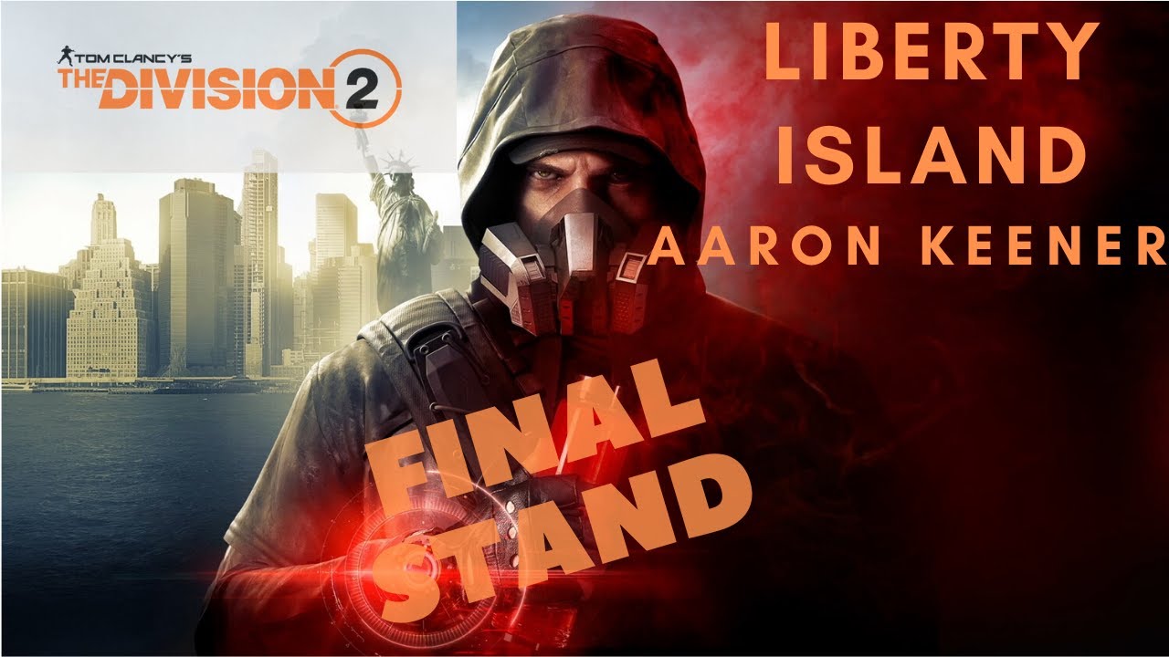 Aaron KEENER Final Stand//Warlords of New York-Division 2//LIBERTY ISLAND Mission(No Commentary)