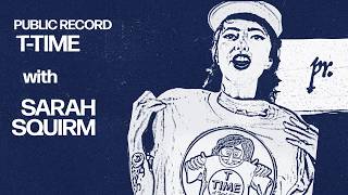 Sarah Squirm | T-Time with Perry Shall