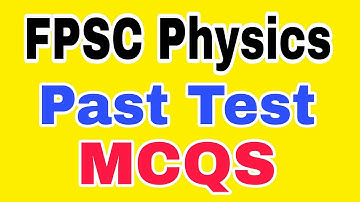 🛑 FPSC Past Papers | Physics MCQS | Competitive Exam