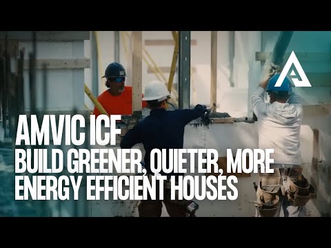 AMVIC™ ICF | Build Greener, Quieter, More Energy Efficient Houses