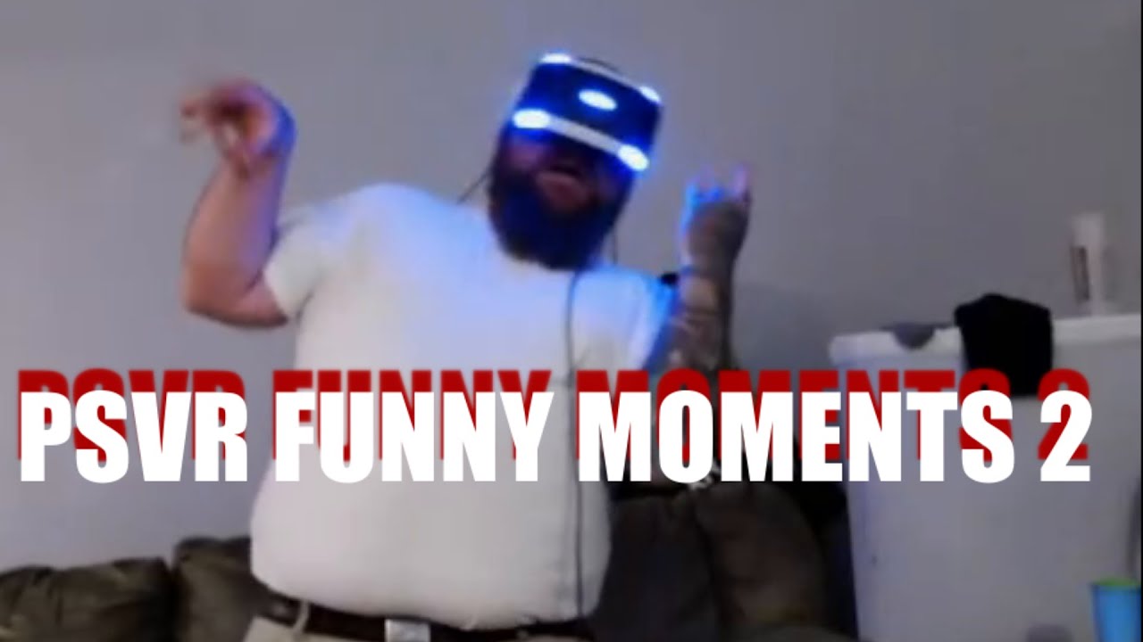 PSVR Funny moments 2