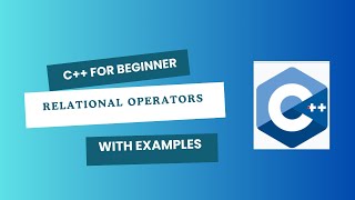 Topic 8: Relational Operators in C++ | Beginner to Pro Explained!