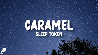 Sleep Token - Caramel (Lyrics)