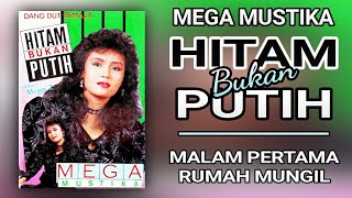 MEGA MUSTIKA - HITAM BUKAN PUTIH
