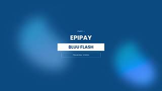 [BLUU FLASH] epipay part 1