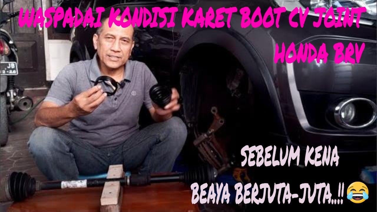 Waspadai Kondisi Karet Boot CV Joint Honda BRV TaufiqZainOfficial