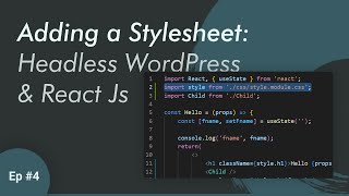 How to use stylesheet in React Js - Headless WordPress with React Js | Ep 3
