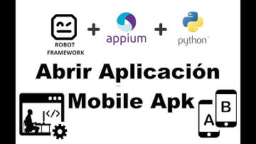 Mobile Automation | Robot Framework + Appium + Python de Cero a Master | Abrir la Aplicación APK|