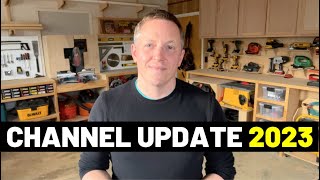 CHANNEL UPDATE 2023--What&#39;s New For THE HONEST CARPENTER? (And A Quick Look Back at 2022!)