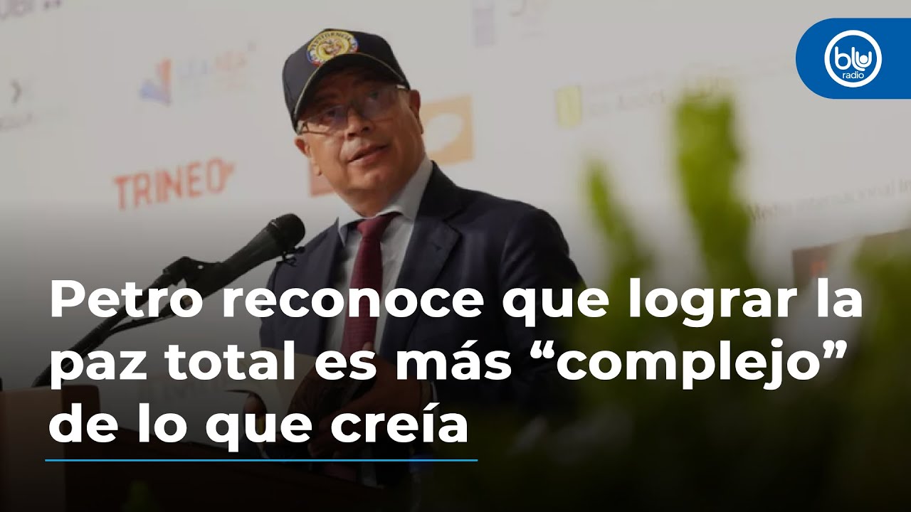 Petro reconoce que lograr la paz total es más “complejo” de lo que ...