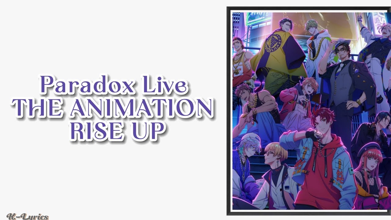 Paradox Live THE ANIMATION (パラライ) - RISE UP (Easy Lyrics) 