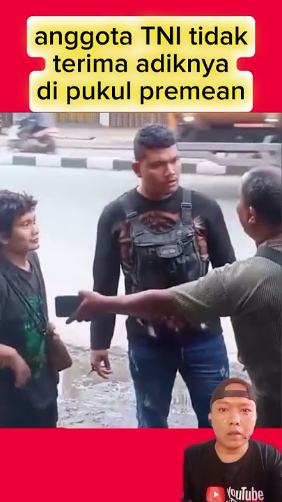 ANGGOTA TNI tidak terima karena adiknya di pukul preman #shortvideo