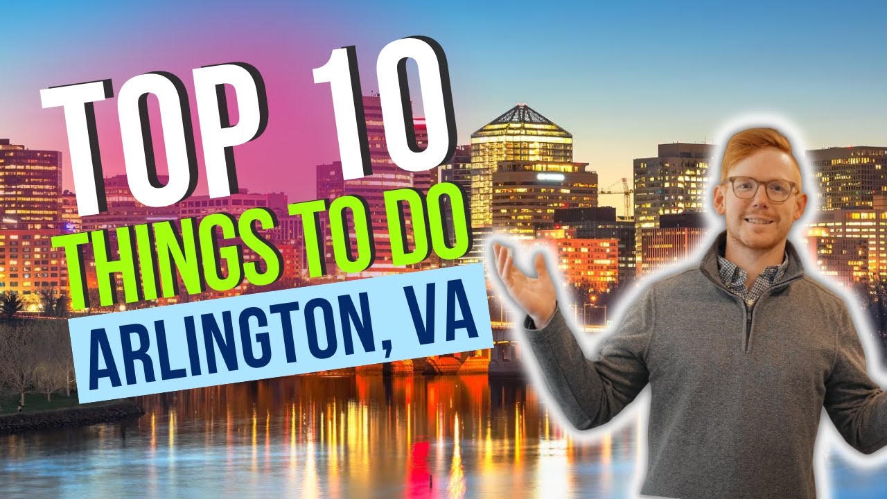 Top 10 Things To Do in Arlington | Living in Arlington, VA - YouTube