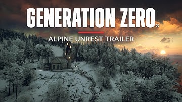 Generation Zero - Alpine Unrest Trailer