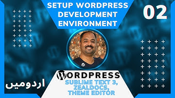 Part 02 How to Customize WordPress in Urdu/Hindi: Setup Sublime Text 3, Zeal Docs and Theme Editor