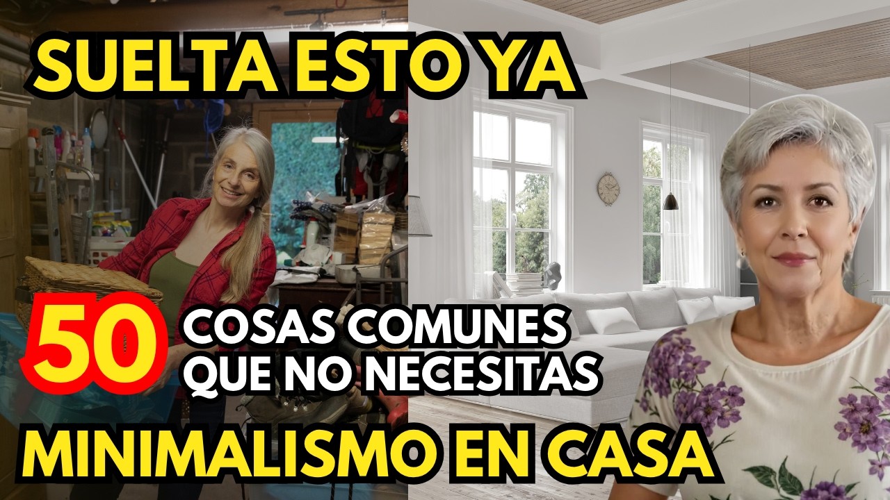 MINIMALISMO EN CASA | 50 Cosas que NO NECESITAS [Libera Espacio, Ahorra Dinero, Gana calma]