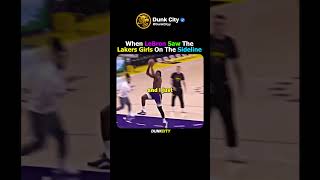 When LeBron Saw The Lakers Girls On The Sideline