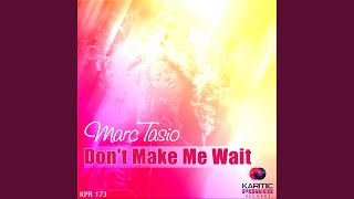 Don't Make Me Wait (Extended Mix)