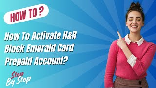 How To Activate H&R Block Emerald Card Prepaid Account ? - Step by Step