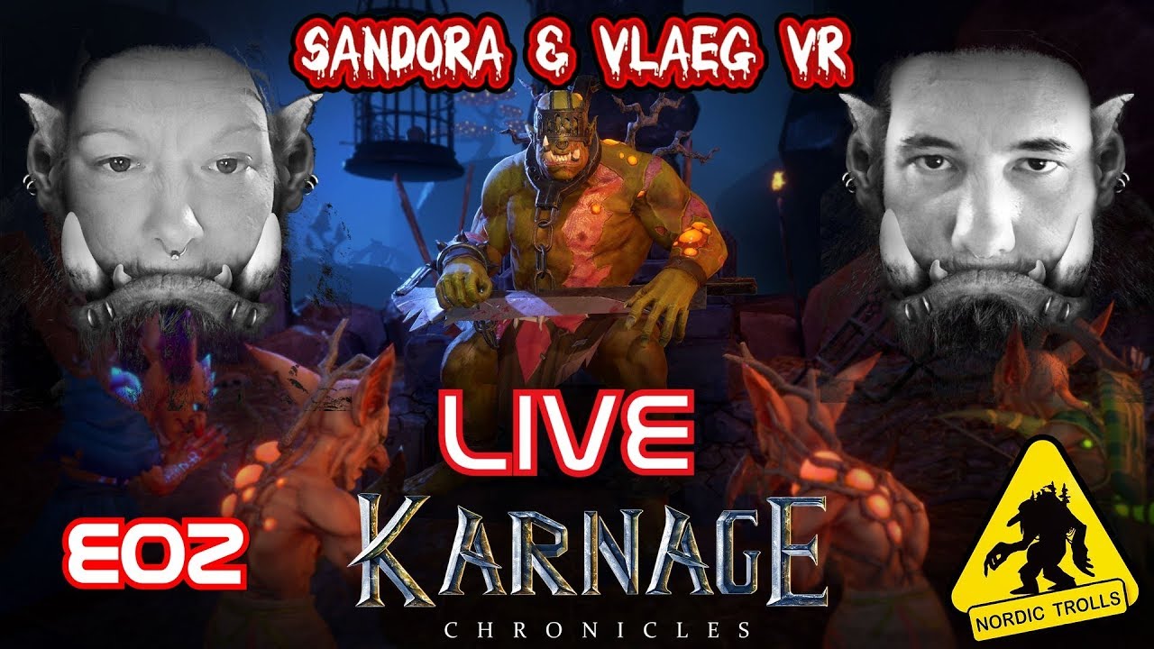 Karnage Chronicles Teil 2 ~~~ Sandora & Vlaeg VR LIVE