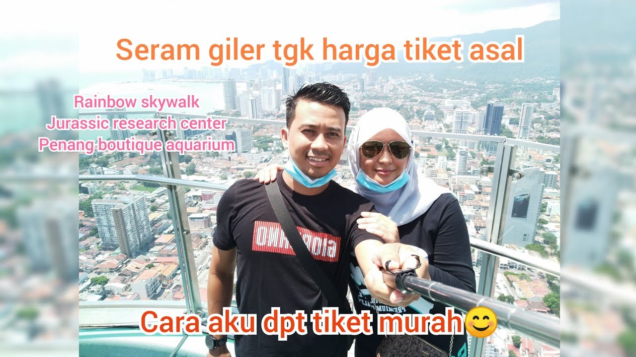 Pengalaman Naik Skywalk Komtar Tips Beli Tiket Dengan Harga Murah Youtube