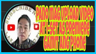 Pano mag Upload video at i-set as Premiere Gamit ang Phone|Lakay tubero tv screenshot 5