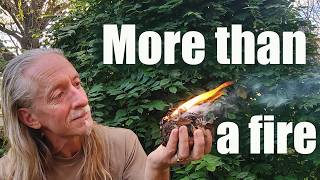 What Making Fire Does To Your Mind