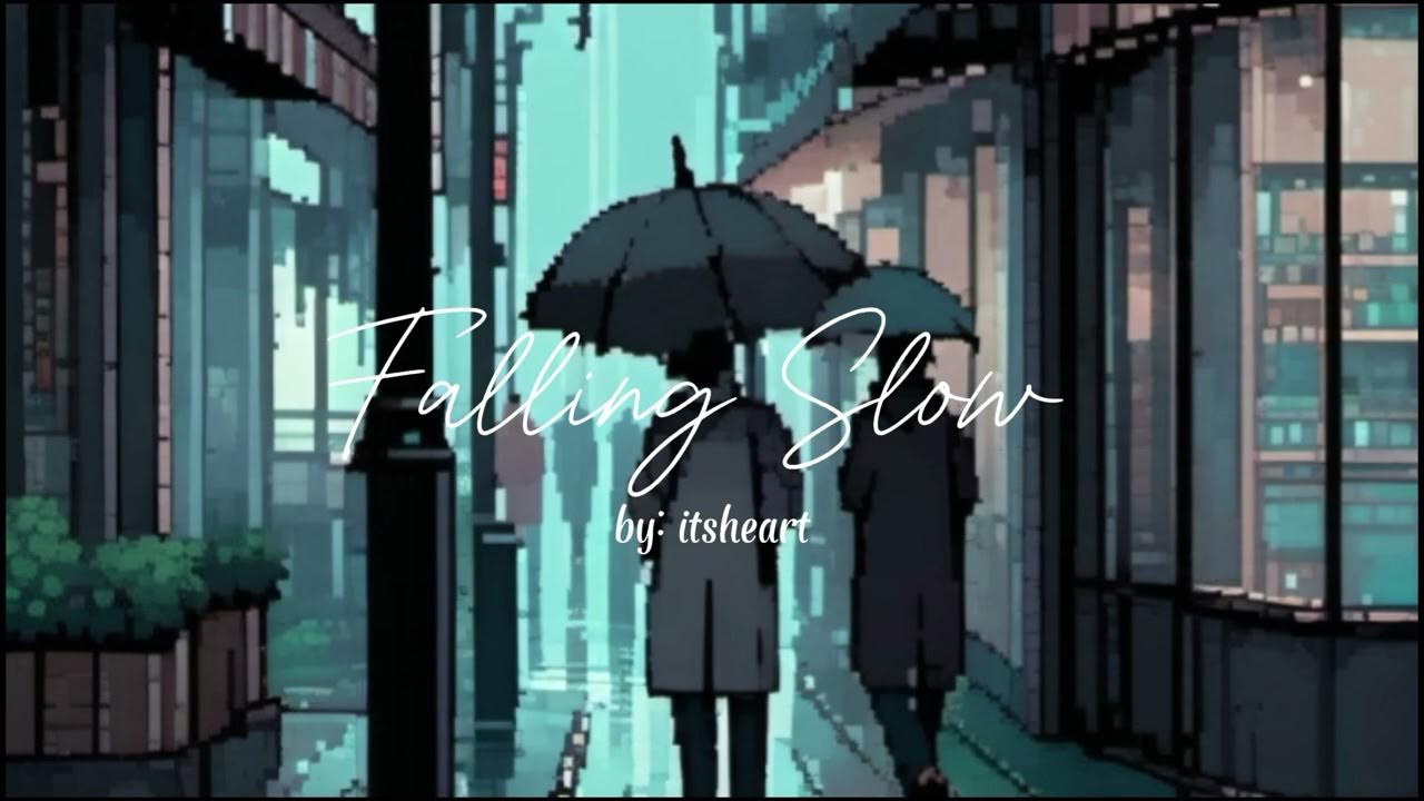 Falling Slow - itsheart Falling Slow - itsheart