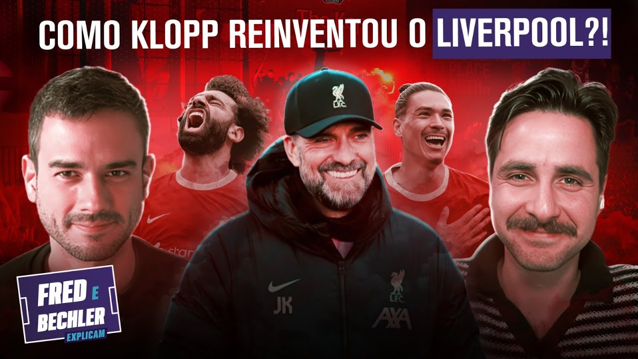 COMO O KLOPP REINVENTOU O LIVERPOOL?! | FRED E BECHLER EXPLICAM